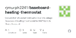 GitHub - rjmurph2241/baseboard-heating-thermostat: Converstion of a smart wall switch to a line voltage (baseboard heating) thermostat for ESPHome & Home Assistant