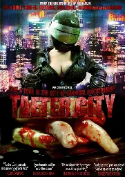 Taeter City (2012) ⭐ 4.9 | Action, Horror, Sci-Fi