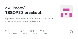 GitHub - dwillmore/TSSOP20_breakout: A generic breakout board for TSSOP20 chips to a SIP header meant for breadboard use